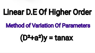 btechmathshub7050D²a²ytanax Method of variation of parameters [upl. by Starinsky]