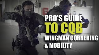 Pros guide to CQB  Wingman cornering amp mobility [upl. by Adnaugal867]