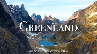 Greenland 4K  Scenic Relaxation Film With Calming Music [upl. by Anilemrac]