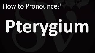 How to Pronounce Pterygium CORRECTLY [upl. by Bendick]